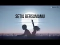 Setia Bersamamu | BENNN ID