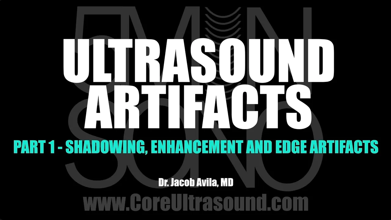Ultrasound Artifacts, Part 1 (Shadowing, enhancement and edge artifacts)