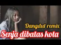 Download Lagu LAGU KENANGAN SENJA DIBATAS KOTA _DJ DANGDUT LAWAS