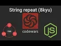 Codewars String repeat 8 kyu TDD in JavaScript