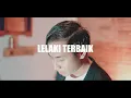Alta feat Iwan CoR -  Lelaki Terbaik ( Official Music Video )