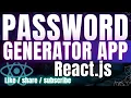 How to Make a Password Generator App in React js Tutorial