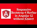 How to create Responsive Bootstrap 4 Navbar in Angular 12 without jQuery or other library Hindi