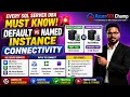 SQL Server Connectivity Made Easy Default vs Named Instance Ports Services