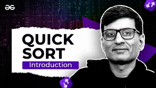 Introduction to Quick Sort Sorting Playlist Lecture - 21 GeeksforGeeks