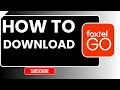 How to Download Foxtel Go Step-by-Step Installation Guide 2026