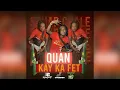 Quan -Kay Ka Fet (bouyon 2024)