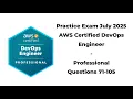 Practice Exam July 2025 71-105 Questions AWS Certified DevOps Engineer - Professional DOP C02