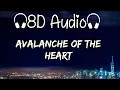Lagu Tape Machines - Avalanche of the Heart | 8D Audio #8dsongs #8dmusic #8daudio