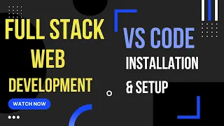 VS Code Installation and Setup Full Stack Web Development
