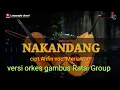 Lagu NAKANDANG LAGU LAMPUNG VERSI ORKES GAMBUS RATAI GROUP LAMPUNGKU CHANEL