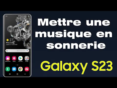 Download MP3 Comment mettre une sonnerie personnalisée sur Samsung S23