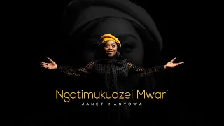 janet manyowa ngatimukudzei mwari official music video 
