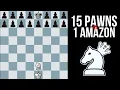 Can 1 AMAZON Stop 15 PAWNS