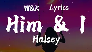 G Eazy Halsey Him And I Lyrics W K 