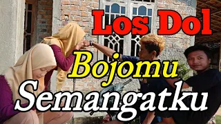 Download Los dol || BOJOMU SEMANGAT KU || -cerita bojol MP3