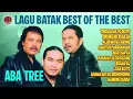 Download Lagu LAGU BATAK BEST OF THE BEST ABA TREE | Tinggal ma Ho Butet, Dirondang Ni Bulan, Alusi Ma Au Among