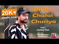 Download Lagu Dil Pe Chalai Churiya! Singer: Sonu Nigam! Album: Jaan (2000)!Lyrics: Faaiz Anwar! Cover by: Jaydeep