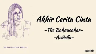 akhir cerita cinta the bakuucakar awdella lirik lagu