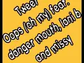 Tweet - Oops (oh my) feat. danger mouth, lani b and missy