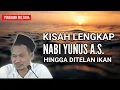 Download Lagu GUS BAHA TERBARU - KISAH LENGKAP NABI YUNUS HINGGA DITELAN IKAN MP3