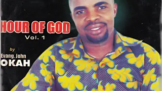 evang john okah hour of god pt 1 official audio fml 