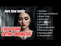 Download Lagu 🎼 Lagu Dark Slow Gothic Indonesia 🎼 | Top Hits Lagu Slow Rock Gothic 2025 🔥🔥