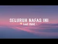 Download Lagu LAST CHILD - Seluruh nafas ini (Lirik)