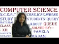 Class-XII COMPUTER SCIENCE Queue in Python Programming Language NCERT syllabus CBSE DataStructure