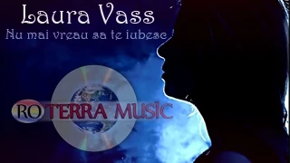 Laura Vass - Nu mai vreau sa te iubesc