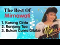 Download Lagu Mirnawati - Karang Cinta - Ranjang Tua - Bukan Cuma Dibibir