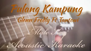 Download PULANG KAMPUNG - GLENN FREDLY Ft. TANTOWI - MALE KEY Acoustic Karaoke MP3