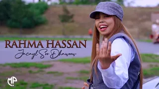 RAHMA HASSAN 2024 JACAYL SOO DHAWOOW HEES CUSUB 