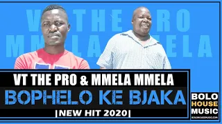 vt the pro u0026 mmela mmela bophelo ke bjaka new hit 2020 