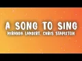 Miranda Lambert & Chris Stapleton - A Song to Sing (Lyrics)