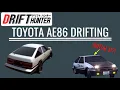 TOYOTA AE86 DRIFTING in Drift Hunter Initial D Drifting Gameplay