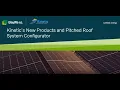 Kinetic s New Products and Pitched Roof System Configurator