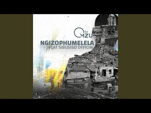 Download MP3 Ngizophumelela (feat. Sibusiso Official)