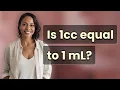 Is 1cc equal to 1 mL