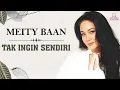 Download Lagu Meity Baan - Tak Ingin Sendiri (Music Video)