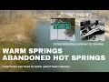 Warm Springs Abandoned Hot Springs - Everything You Want To Know