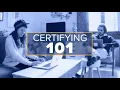 Certifying 101