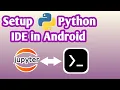 How to install Jupyter Notebook for python in Android phone