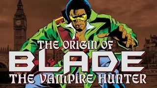 the origin of blade the vampire hunter history of the marvel universe