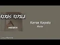 Download Lagu Keras Kepala || Meiska || Lirik Lagu