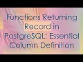 Functions Returning Record in PostgreSQL Essential Column Definition