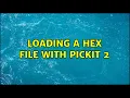 Loading a HEX file with PICkit 2