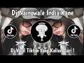 Download Lagu DJ NAINOWALE INDIA KANE REMIX SOUND DJ NANSUYA VIRAL TIKTOK TERBARU 2025 !