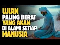 Download Lagu Ujian Terberat yang Akan Kita Hadapi, Berani Dengarkan Sampai Akhir? | Cahaya Hikmah