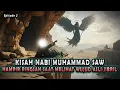RASULULLAH SYOK HAMPIR PINGSAN KETIKA MELIHAT WUJUD ASLI MALAIKAT JIBRIL - Kisah Nabi Muhammad Eps 2
